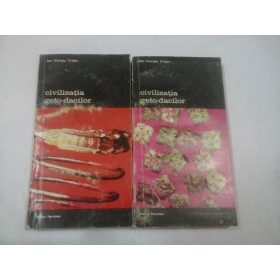 CIVILIZATIA GETO-DACILOR - Ion Horatiu Crisan (vol.I si vol.II)